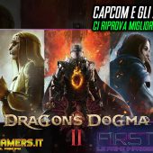 DRAGON’S DOGMA 2 – PC: Capcom e gli Action GDR, un Cult che ritorna migliorato in tutto…o quasi!
